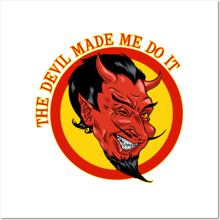 The Devil Made Me Do It Posters and Art